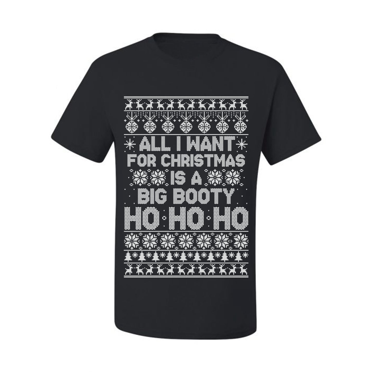 Funny  Ugly Xmas Holiday T-shirt  Wild Bobby All I Want for Christmas is a Big Booty Ho Ugly Christmas T-shirt  Ugly Christmas  Men's T-Shirt