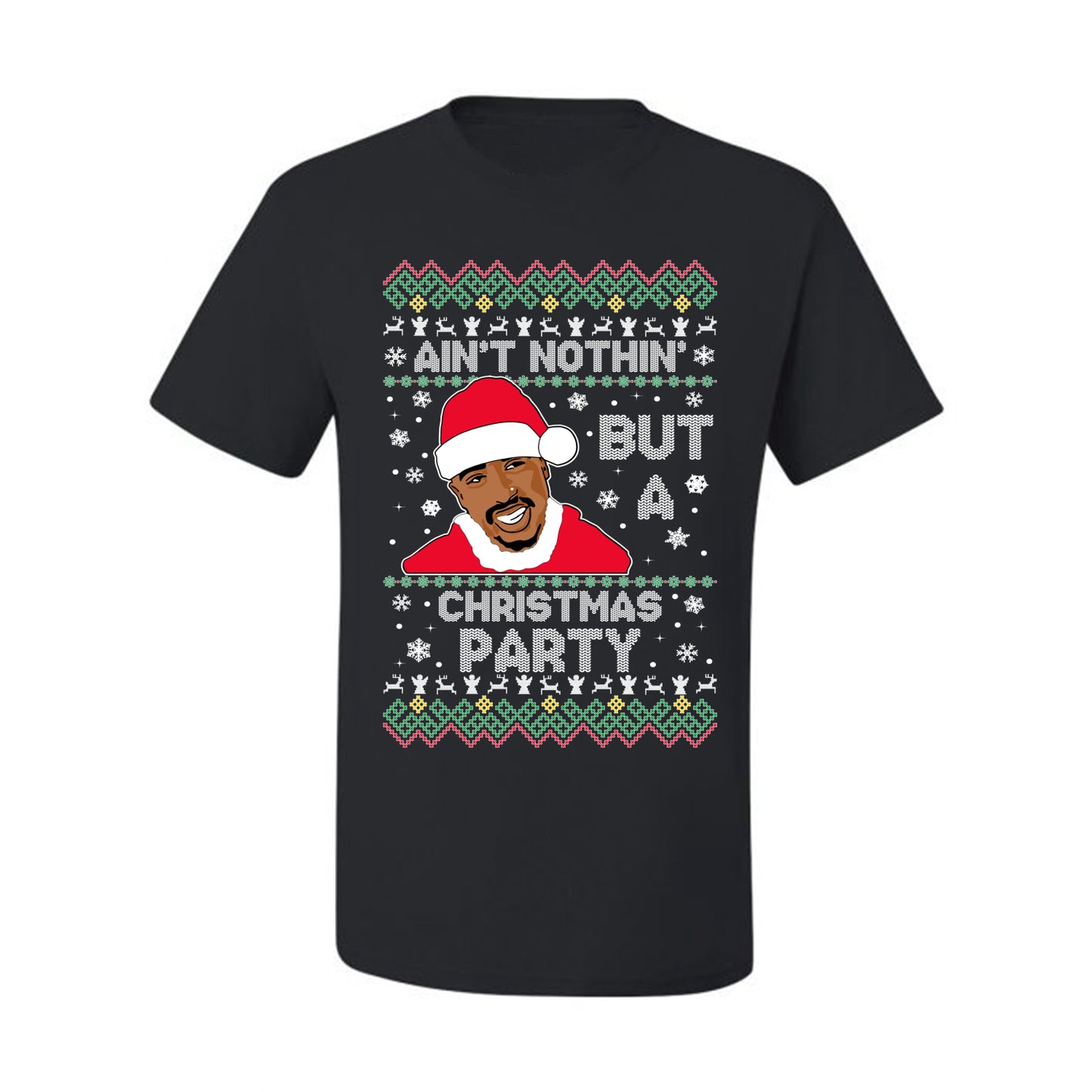 Tupac Aint Nothin But a Christmas Party, Christmas Gifts, Funny Xmas Gift Idea, Ugly Christmas Sweater Men's T-Shirt