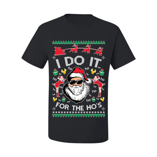 Funny Ugly Xmas Holiday T-shirt Graphic "I do it for the Ho's" Ugly Christmas T-shirt  Ugly Christmas  Men's T-Shirt