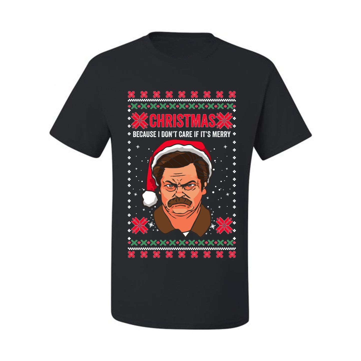 Christmas Ron - I Don't Care If Its Merry, Christmas Gifts, Funny Xmas Gift Idea, Ugly Christmas Sweater Men's T-Shirt