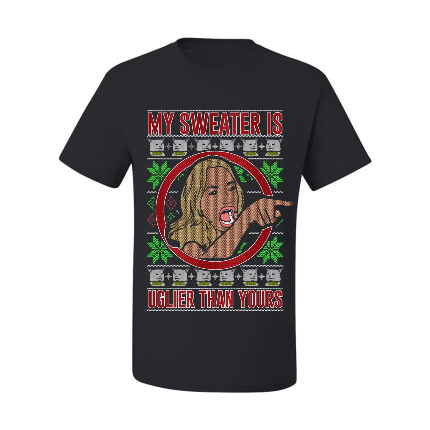 My Sweater Is Uglier Than Yours Funny Women Yelling At Cat Meme, Christmas Gifts, Funny Xmas Gift Idea, Ugly Christmas Sweater Men's T-Shirt