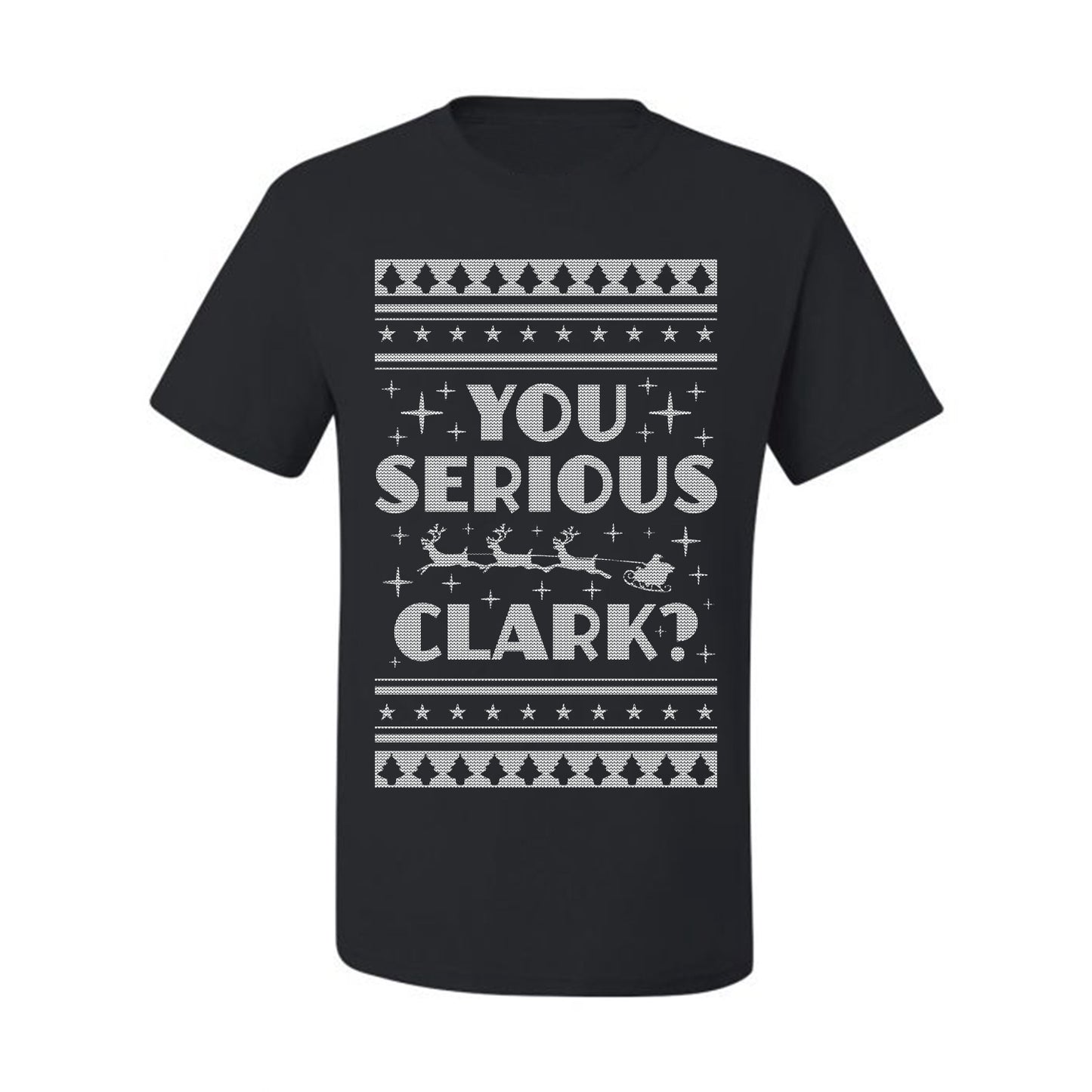 Ugly Xmas  T-shirt Movie You Serious Clark Christmas Vacation Ugly Christmas T-shirt  Ugly Christmas  Men's T-Shirt