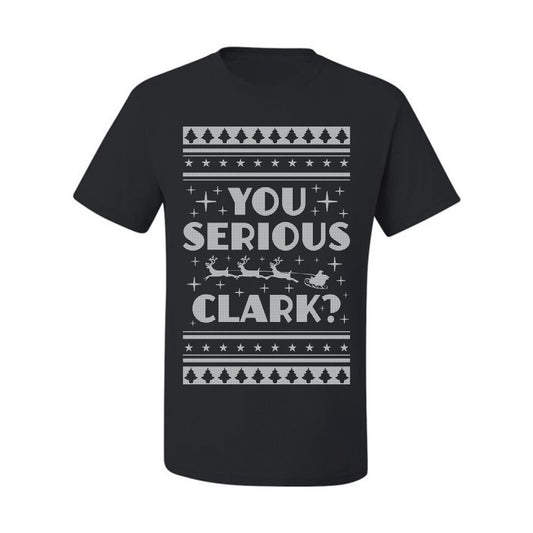 Ugly Xmas  T-shirt Movie You Serious Clark Christmas Vacation Ugly Christmas T-shirt  Ugly Christmas  Men's T-Shirt
