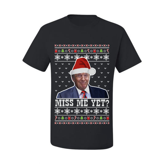 Donald Trump US President USA, Miss Me Yet?  Ugly Christmas Tshirt Men's Graphic T-Shirt Ugly Christmas  Men's T-Shirt