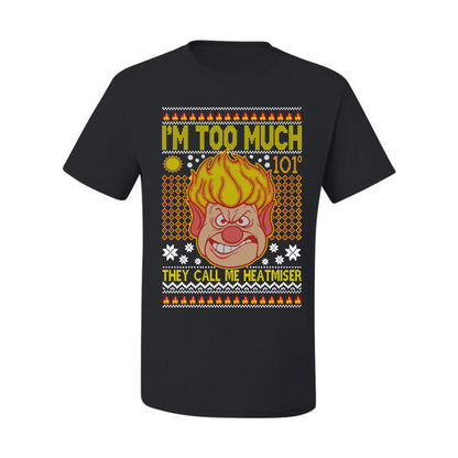 Graphic Ugly Xmas Graphic  T-shirt They Call Me Heatmeiser I'm Too Much Merry  Ugly Christmas T-shirt  Ugly Christmas  Men's T-Shirt