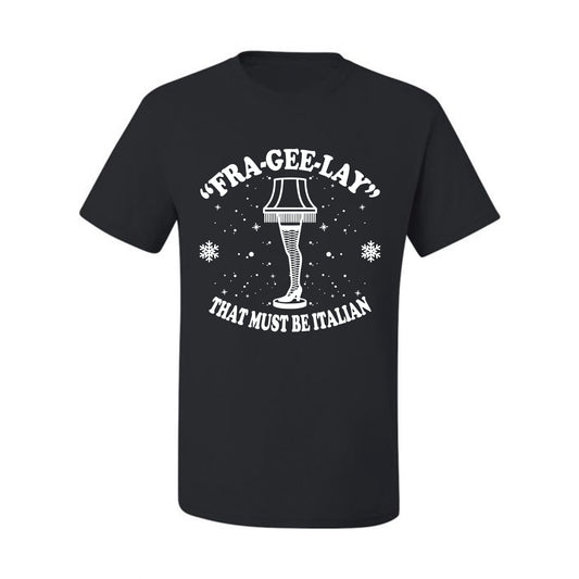 Christmas Graphic  for Butcher BBQ Grilling Cooking Kitchen Fra-Gee-Lay That Must Be Italian Leg Lamp Ugly Christmas Tshirt Men's Graphic T-Shirt Ugly Christmas  Men's T-Shirt
