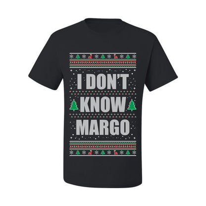 Ugly Christmas Tshirt  , "I Don't Know Margo", Wild Bobby Ugly Christmas Tshirt Men's Graphic T-Shirt Ugly Christmas  Men's T-Shirt