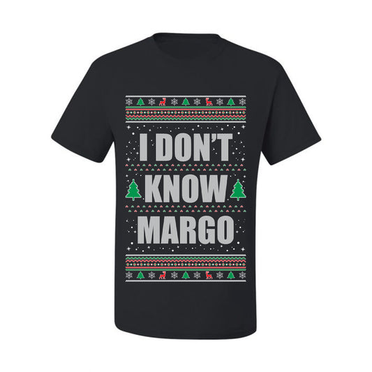 Ugly Christmas Tshirt  , "I Don't Know Margo", Wild Bobby Ugly Christmas Tshirt Men's Graphic T-Shirt Ugly Christmas  Men's T-Shirt