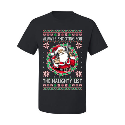 Always Shooting For The Naughty List ,Christmas Gifts, Funny Xmas Gift Idea, Ugly Christmas Sweater Men's T-Shirt