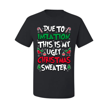 Due To Inflation This Is My Ugly Christmas Sweater, Christmas Gifts, Funny Xmas Gift Idea, Ugly Christmas Sweater, Christmas Gifts, Funny Xmas Gift Idea, Men's T-Shirt