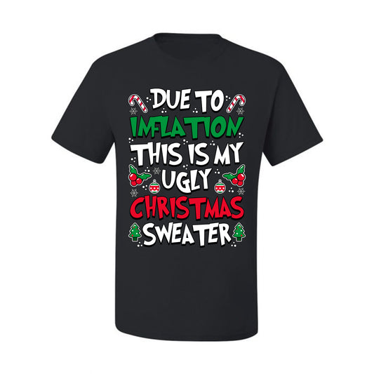 Due To Inflation This Is My Ugly Christmas Sweater, Christmas Gifts, Funny Xmas Gift Idea, Ugly Christmas Sweater, Christmas Gifts, Funny Xmas Gift Idea, Men's T-Shirt