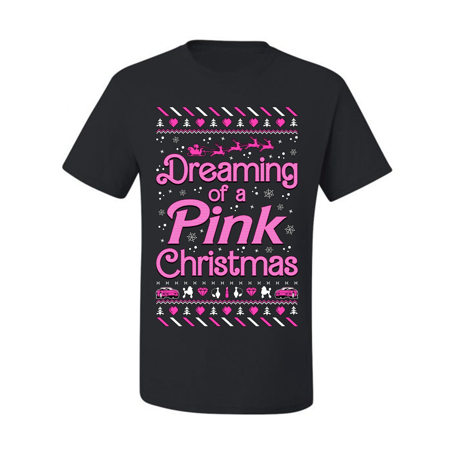 Dreaming Of A Pink Chirstmas Girly Woman Party Ugly Christmas Sweater, Christmas Gifts, Funny Xmas Gift Idea, Men's T-Shirt