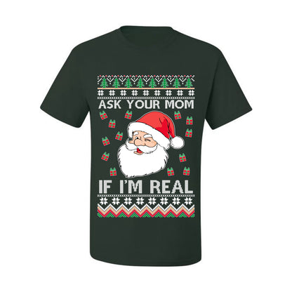 Funny Premium Graphic Ugly Xmas Holiday  T-shirt  "Ask Your Mom If I'm Real Funny. - Santa" Ugly Christmas T-shirt  Ugly Christmas  Men's T-Shirt
