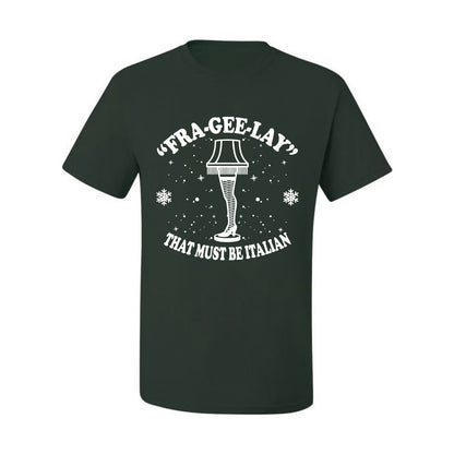 Christmas Graphic  for Butcher BBQ Grilling Cooking Kitchen Fra-Gee-Lay That Must Be Italian Leg Lamp Ugly Christmas Tshirt Men's Graphic T-Shirt Ugly Christmas  Men's T-Shirt