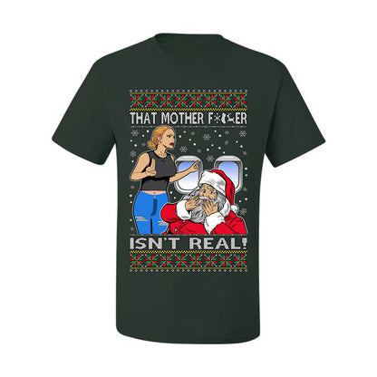 That Santa Mother F Isn't Real CLEAN , Merry Christmas Tee, Ugly Christmas,  Sweater Men's T-Shirt