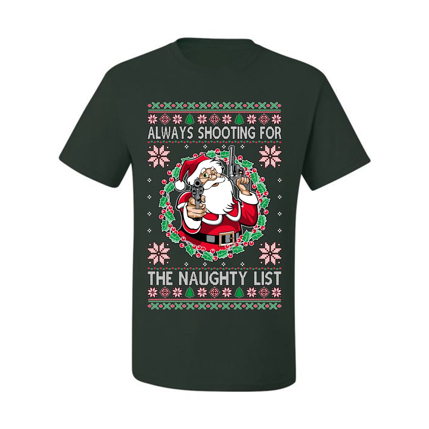 Always Shooting For The Naughty List ,Christmas Gifts, Funny Xmas Gift Idea, Ugly Christmas Sweater Men's T-Shirt