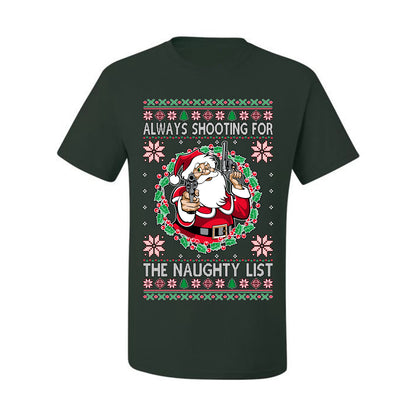 Always Shooting For The Naughty List ,Christmas Gifts, Funny Xmas Gift Idea, Ugly Christmas Sweater Men's T-Shirt