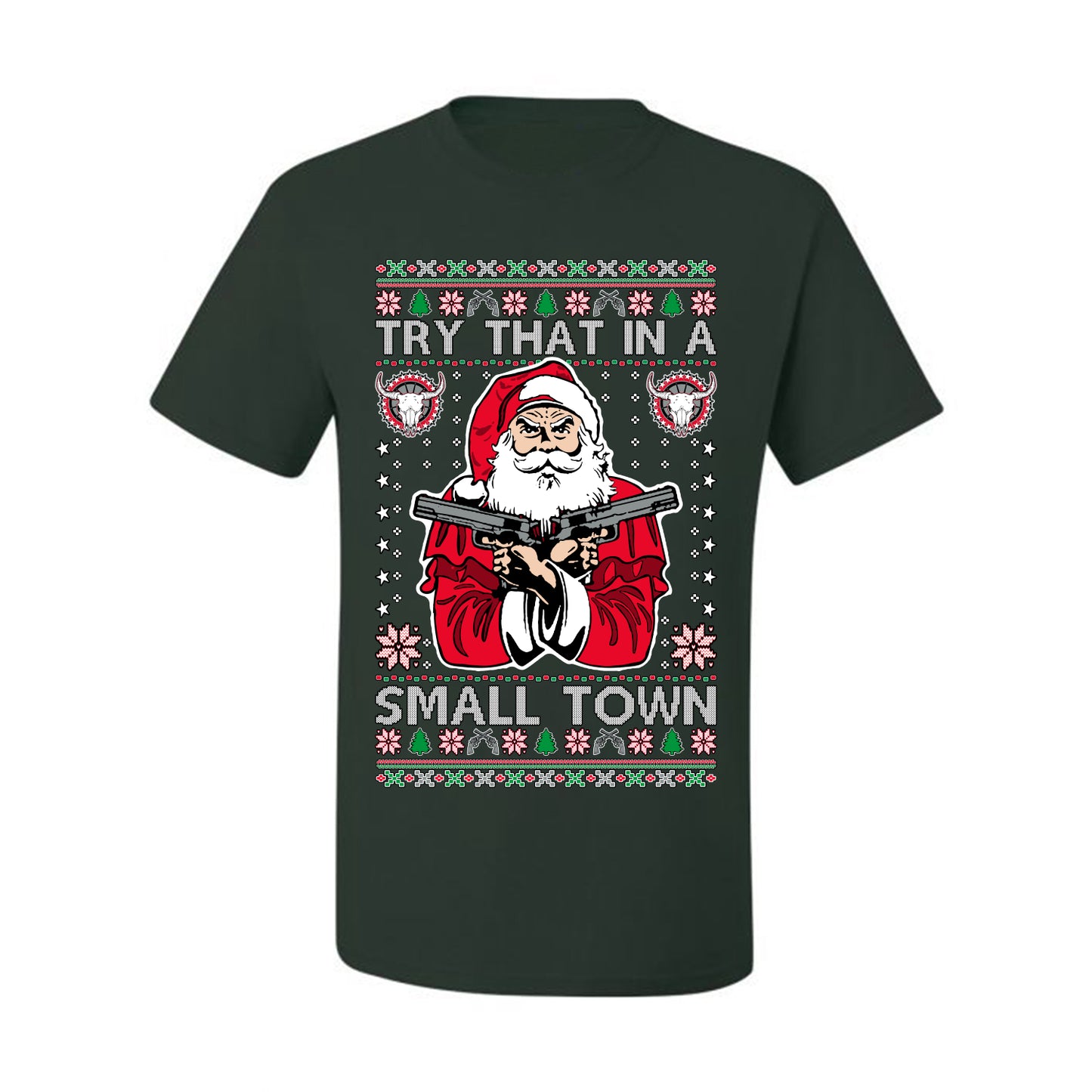 Try That In A Small Town Christmas ,Christmas Gifts, Funny Xmas Gift Idea, Ugly Christmas Sweater Men's T-Shirt