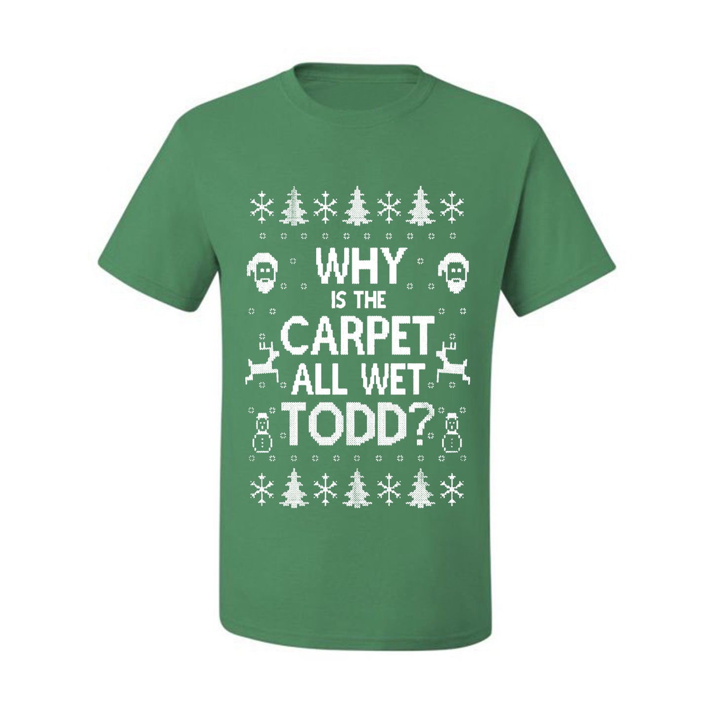 Funny Ugly Xmas Holiday T-shirt Scoop  Wild Bobby Why is The Carpet All Wet Todd? Ugly Christmas T-shirt  Ugly Christmas  Men's T-Shirt
