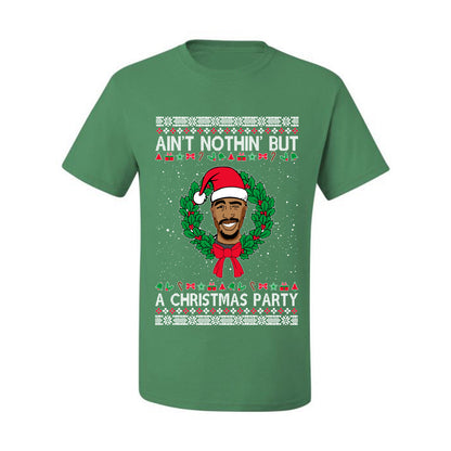 Ain't Nothin' But a Christmas Party, Christmas Gifts, Funny Xmas Gift Idea, Ugly Christmas Sweater Men's T-Shirt
