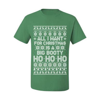 Funny  Ugly Xmas Holiday T-shirt  Wild Bobby All I Want for Christmas is a Big Booty Ho Ugly Christmas T-shirt  Ugly Christmas  Men's T-Shirt