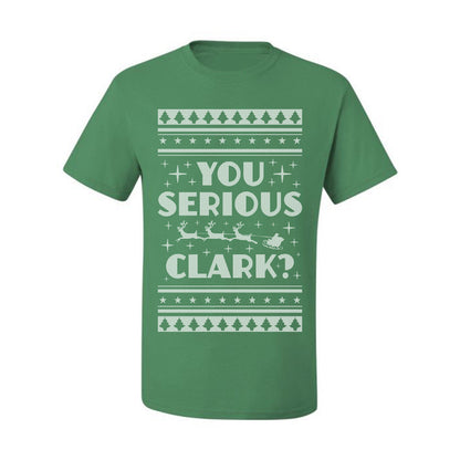 Ugly Xmas  T-shirt Movie You Serious Clark Christmas Vacation Ugly Christmas T-shirt  Ugly Christmas  Men's T-Shirt