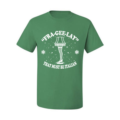 Christmas Graphic  for Butcher BBQ Grilling Cooking Kitchen Fra-Gee-Lay That Must Be Italian Leg Lamp Ugly Christmas Tshirt Men's Graphic T-Shirt Ugly Christmas  Men's T-Shirt