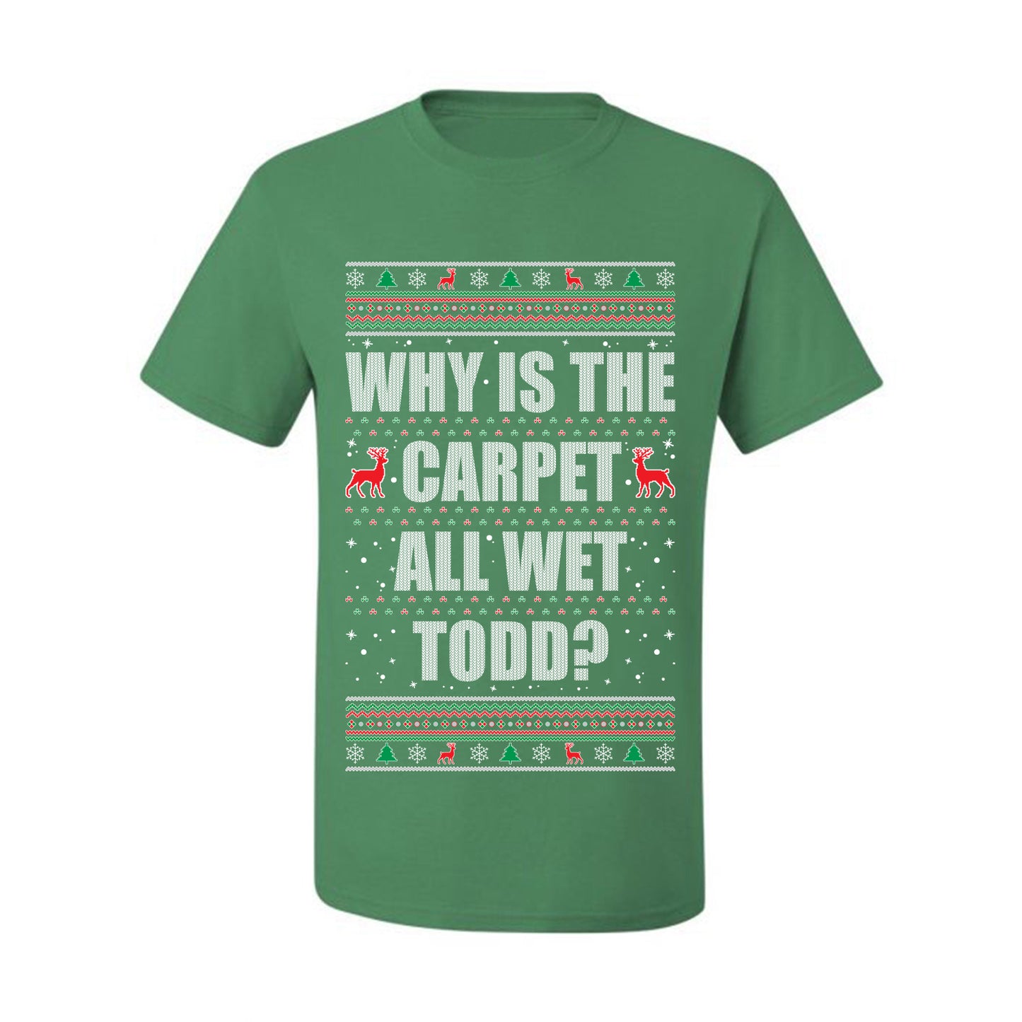 Ugly Xmas Holiday Graphic  Shirt, "Why Is The Carpet All Wet Todd?", Todd Margo, Wild Bobby Ugly Christmas Tshirt Men's Graphic T-Shirt Ugly Christmas  Men's T-Shirt