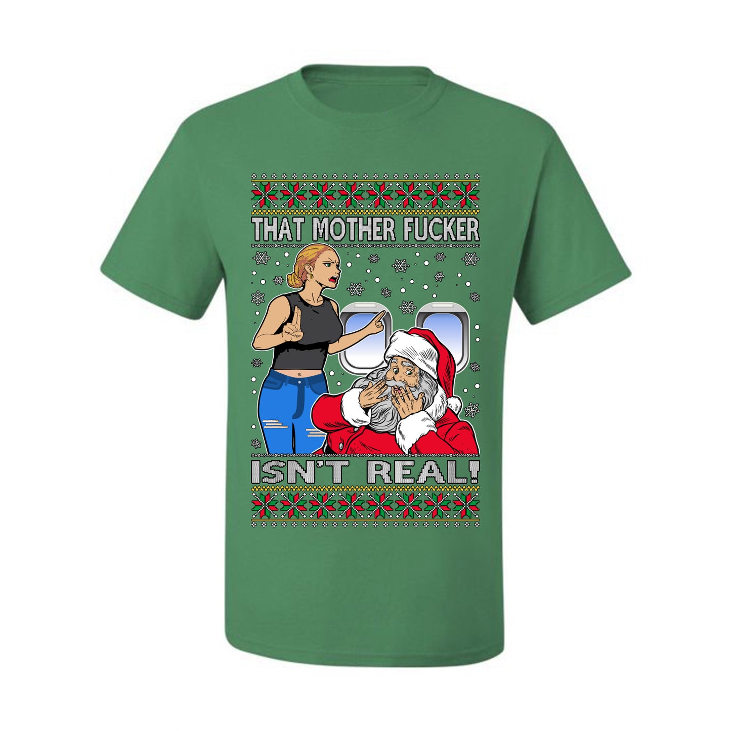 That Santa Mother F Isn't Real , Merry Christmas Tee, Ugly Christmas,  Sweater Men's T-Shirt