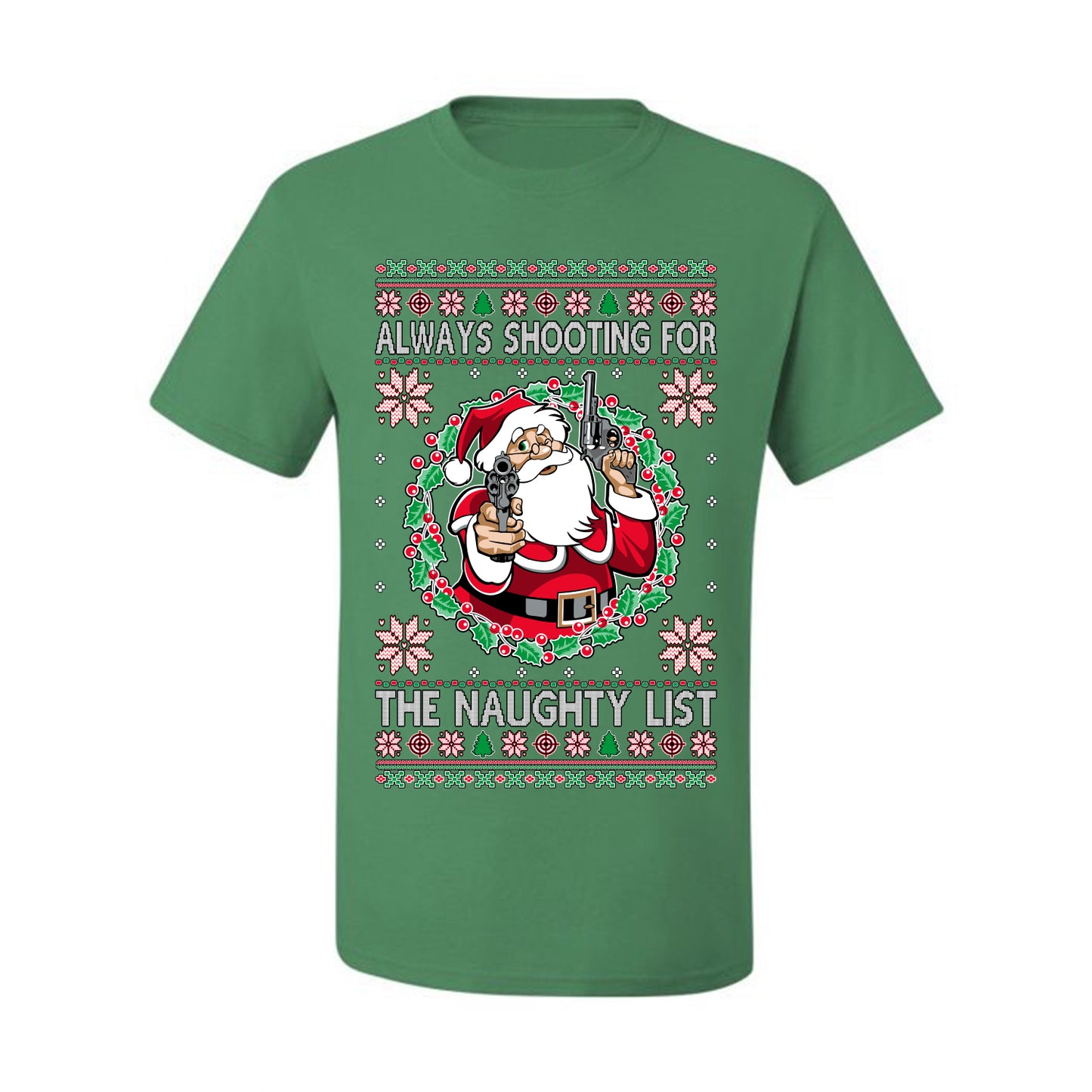 Always Shooting For The Naughty List ,Christmas Gifts, Funny Xmas Gift Idea, Ugly Christmas Sweater Men's T-Shirt