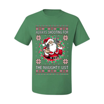Always Shooting For The Naughty List ,Christmas Gifts, Funny Xmas Gift Idea, Ugly Christmas Sweater Men's T-Shirt