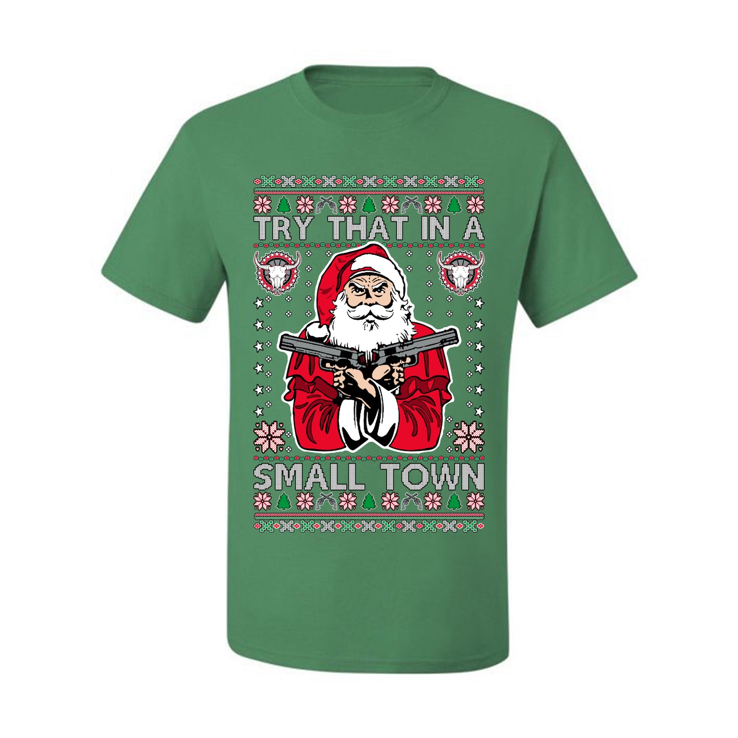 Try That In A Small Town Christmas ,Christmas Gifts, Funny Xmas Gift Idea, Ugly Christmas Sweater Men's T-Shirt