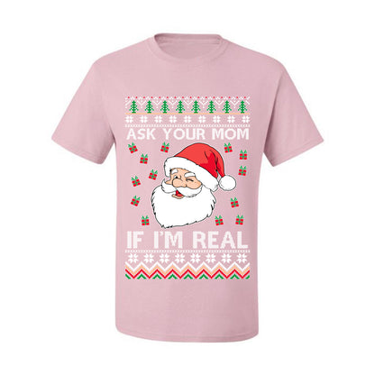 Funny Premium Graphic Ugly Xmas Holiday  T-shirt  "Ask Your Mom If I'm Real Funny. - Santa" Ugly Christmas T-shirt  Ugly Christmas  Men's T-Shirt
