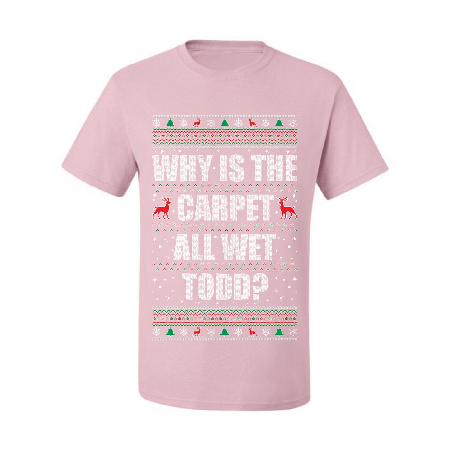 Ugly Xmas Holiday Graphic  Shirt, "Why Is The Carpet All Wet Todd?", Todd Margo, Wild Bobby Ugly Christmas Tshirt Men's Graphic T-Shirt Ugly Christmas  Men's T-Shirt