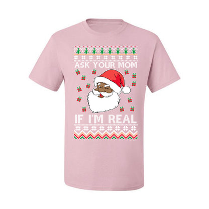 Graphic Ugly Xmas Holiday T-shirt , Ask Your Mom If I'm Real, Black Santa Claus,  Ugly Christmas T-shirt  Ugly Christmas  Men's T-Shirt