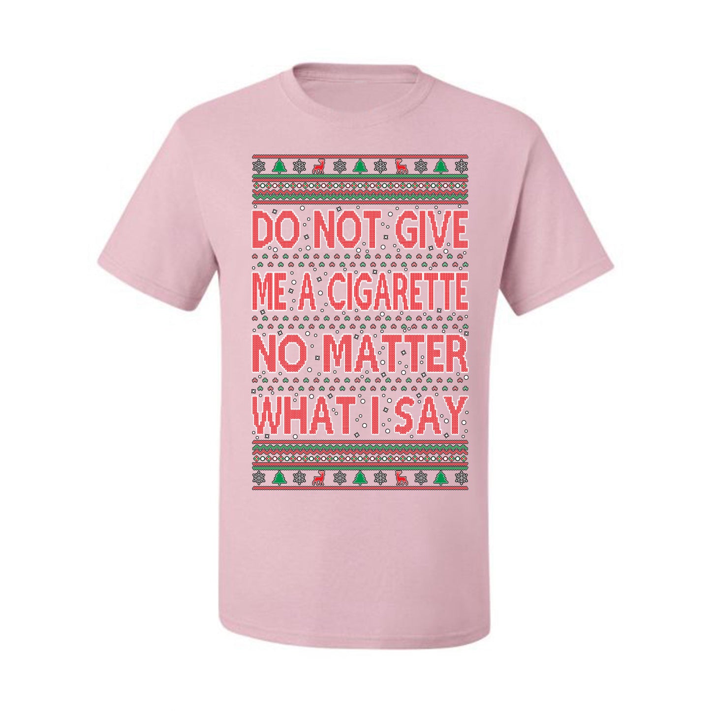 Graphic Ugly Holiday Xmas Tshirt , Do Not Give Me Another Cigarette Ugly Christmas Tshirt Men's Graphic T-Shirt Ugly Christmas  Men's T-Shirt
