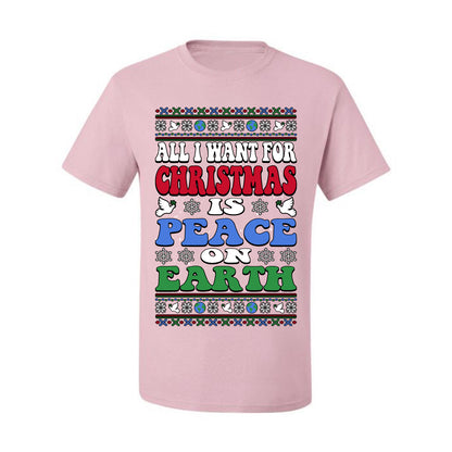 All I Want For Christmas Is Peace on Earth  , Merry Christmas Tee, Ugly Christmas,  Sweater Men's T-Shirt