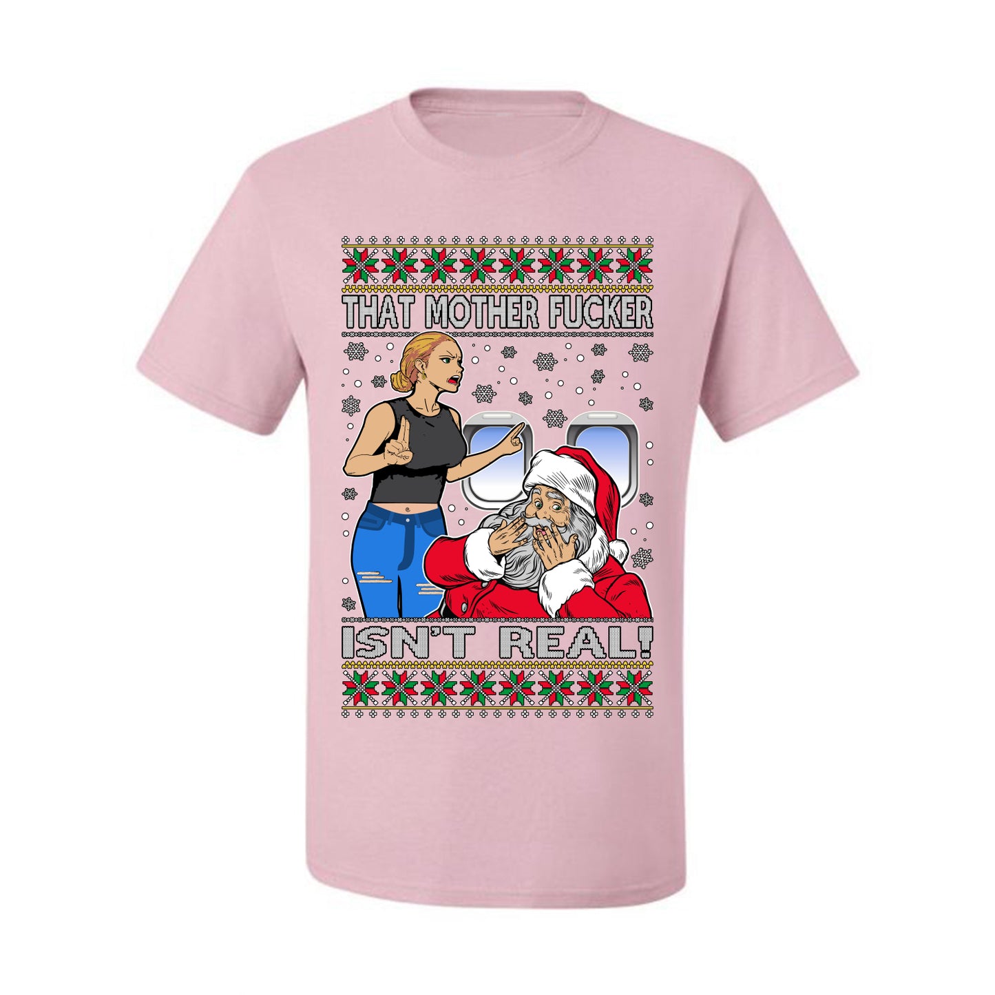 That Santa Mother F Isn't Real , Merry Christmas Tee, Ugly Christmas,  Sweater Men's T-Shirt