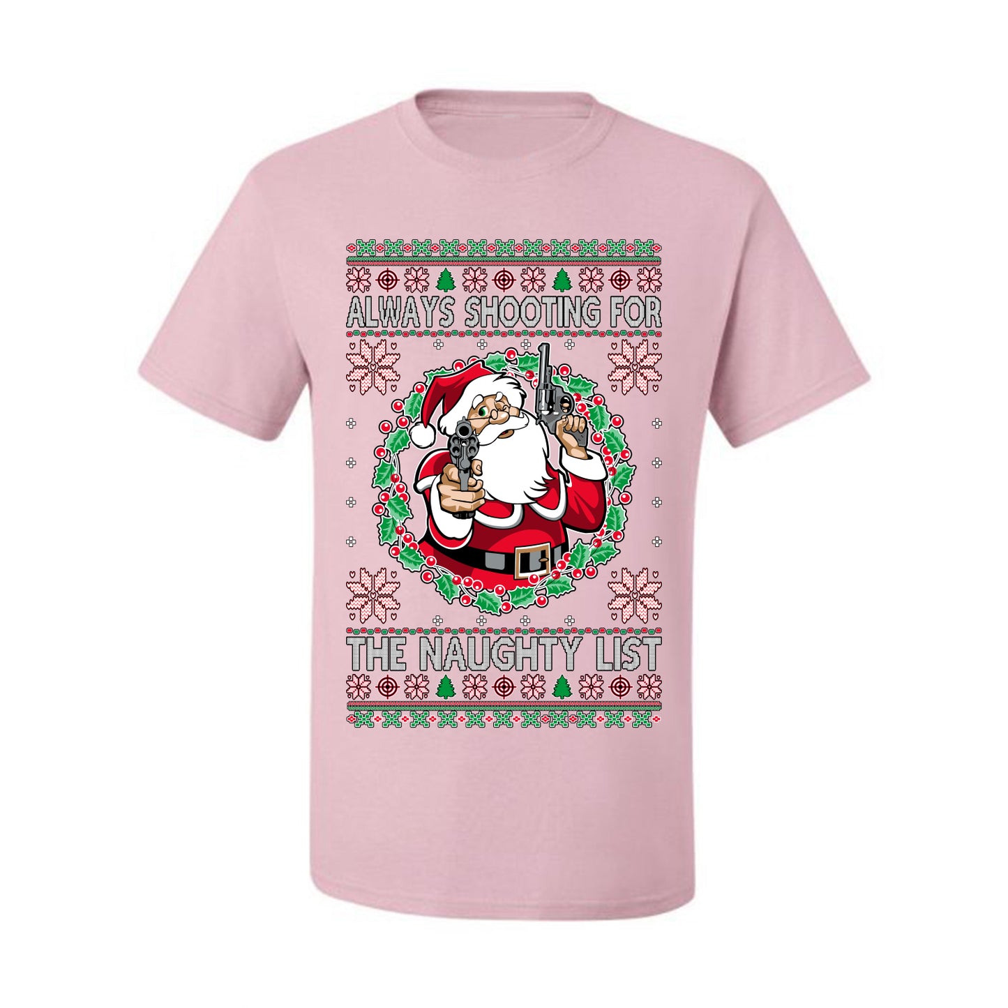 Always Shooting For The Naughty List ,Christmas Gifts, Funny Xmas Gift Idea, Ugly Christmas Sweater Men's T-Shirt
