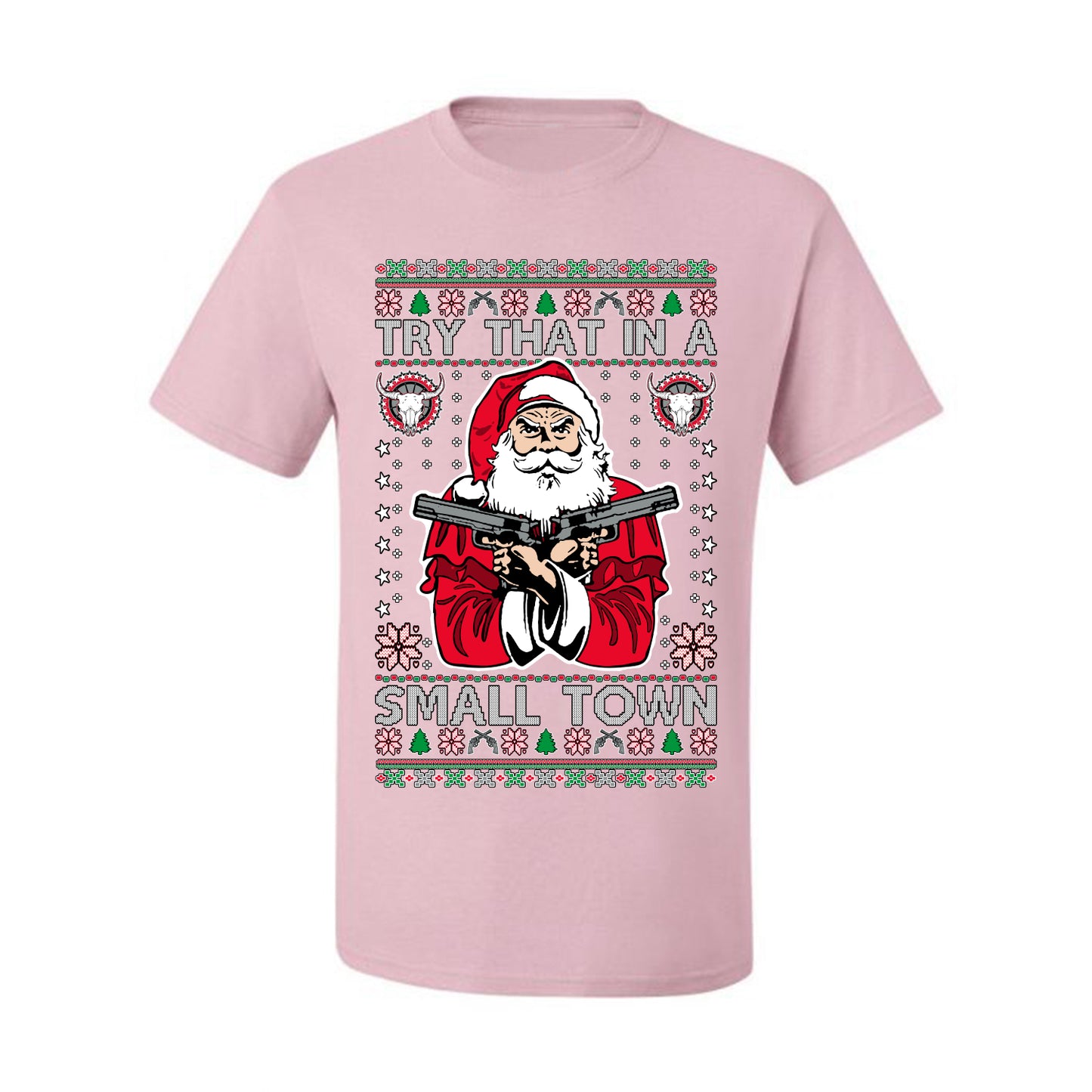 Try That In A Small Town Christmas ,Christmas Gifts, Funny Xmas Gift Idea, Ugly Christmas Sweater Men's T-Shirt