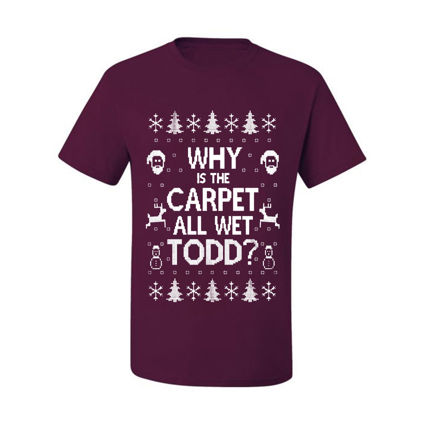 Funny Ugly Xmas Holiday T-shirt Scoop  Wild Bobby Why is The Carpet All Wet Todd? Ugly Christmas T-shirt  Ugly Christmas  Men's T-Shirt