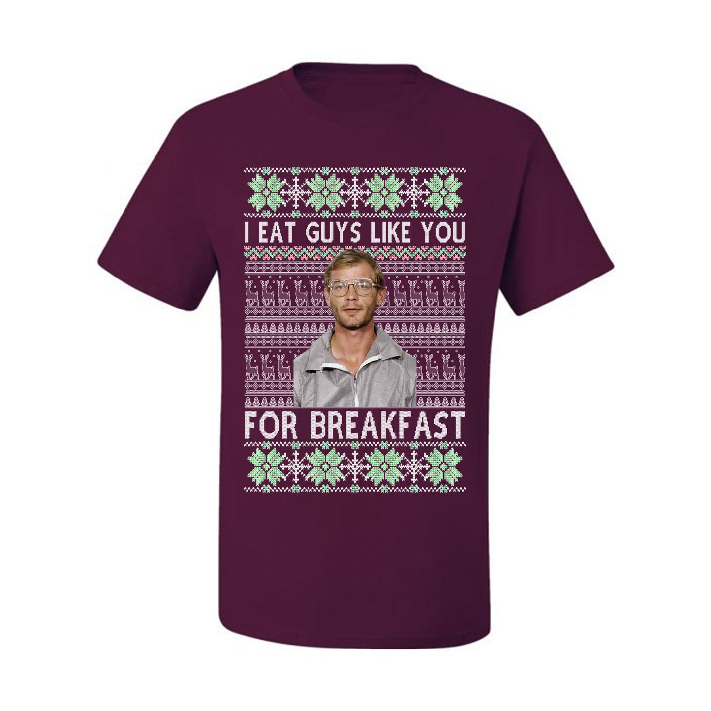 I Eat Guys Like You For Breakfast ,Christmas Gifts, Funny Xmas Gift Idea, Ugly Christmas Sweater Men's T-Shirt