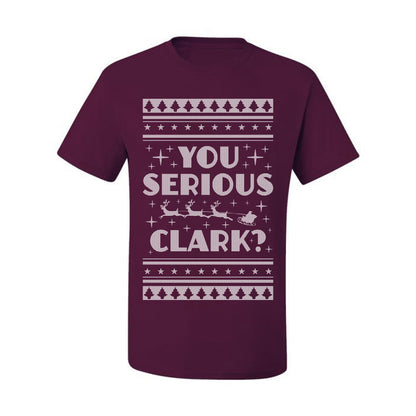 Ugly Xmas  T-shirt Movie You Serious Clark Christmas Vacation Ugly Christmas T-shirt  Ugly Christmas  Men's T-Shirt