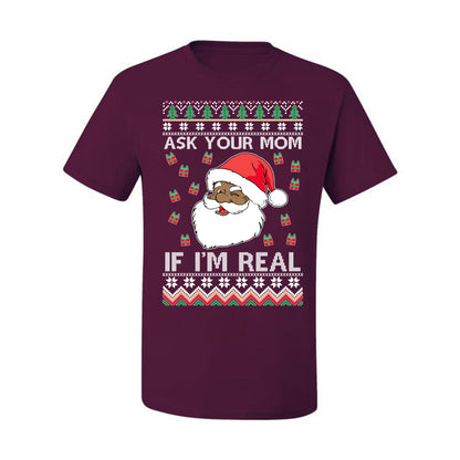 Graphic Ugly Xmas Holiday T-shirt , Ask Your Mom If I'm Real, Black Santa Claus,  Ugly Christmas T-shirt  Ugly Christmas  Men's T-Shirt