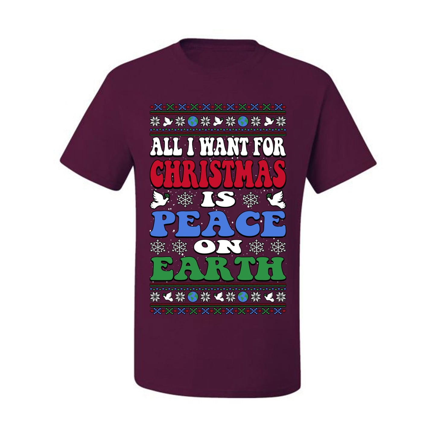 All I Want For Christmas Is Peace on Earth  , Merry Christmas Tee, Ugly Christmas,  Sweater Men's T-Shirt