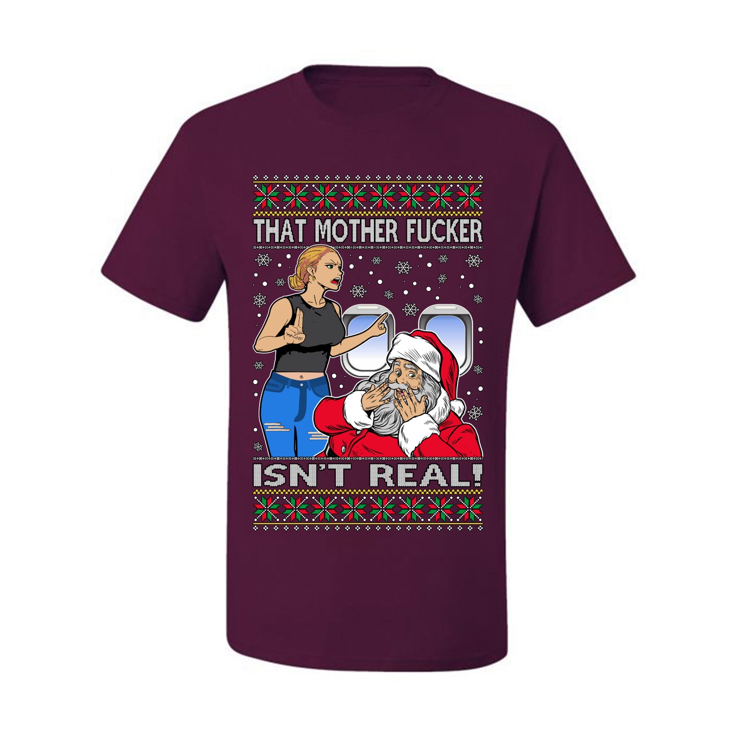 That Santa Mother F Isn't Real , Merry Christmas Tee, Ugly Christmas,  Sweater Men's T-Shirt