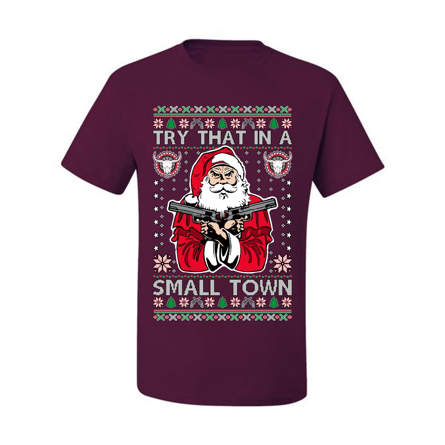 Try That In A Small Town Christmas ,Christmas Gifts, Funny Xmas Gift Idea, Ugly Christmas Sweater Men's T-Shirt