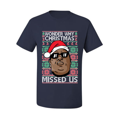 Funny Biggie Wonder Why Christmas Missed Us, Christmas Gifts, Funny Xmas Gift Idea, Ugly Christmas Sweater Men's T-Shirt