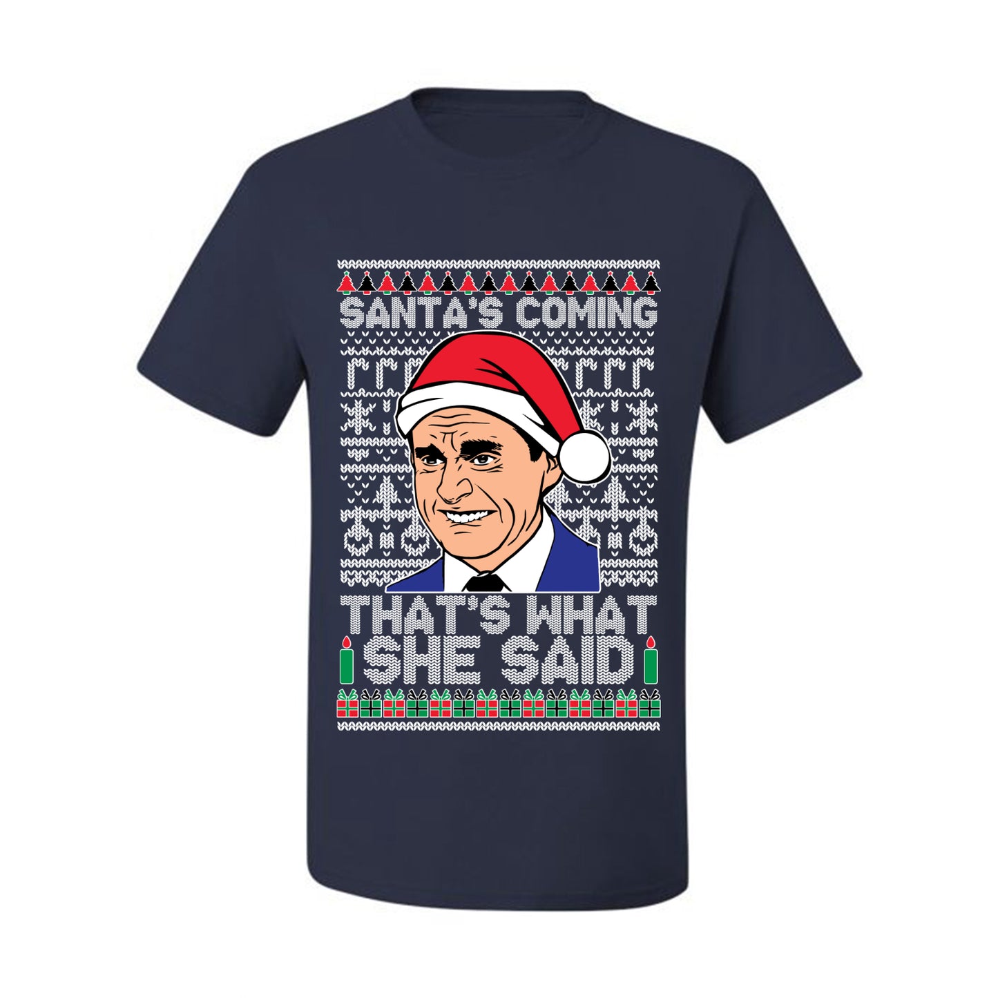 Graphic Ugly Xmas T-shirt Michael Scott "Santas Coming That's What She Said" Ugly Christmas T-shirt  Ugly Christmas  Men's T-Shirt