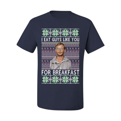 I Eat Guys Like You For Breakfast ,Christmas Gifts, Funny Xmas Gift Idea, Ugly Christmas Sweater Men's T-Shirt